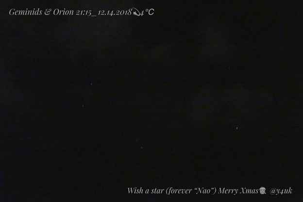 Geminids &amp; Orion 21:15_12.14.2018☆4℃☆Wish a star(forever “Nao”)MerryXmas～雲の間、星になった“大恋愛”(ISO3200,1/5)