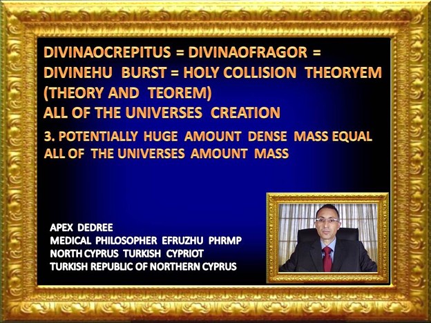 3. PHILOSOPHER  EFRUZHU1  HOLY  COLLISION THEORYEM   INSTEAD OF BIG BANG THEORY